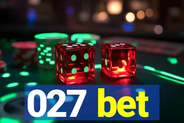 027 bet